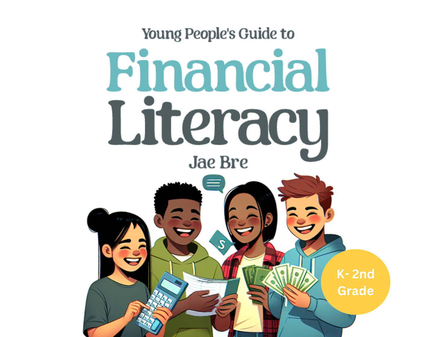 Young People's Guide to Financial Literacy- K- 2nd Grade